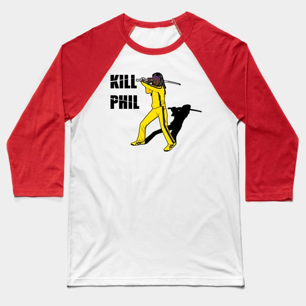 Kill Phil Baseball T-Shirt by Fanisetas